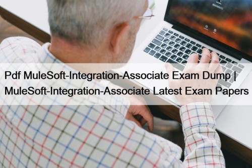 Pdf MuleSoft-Integration-Associate Exam Dump | MuleSoft-Integration-Associate Latest Exam ...